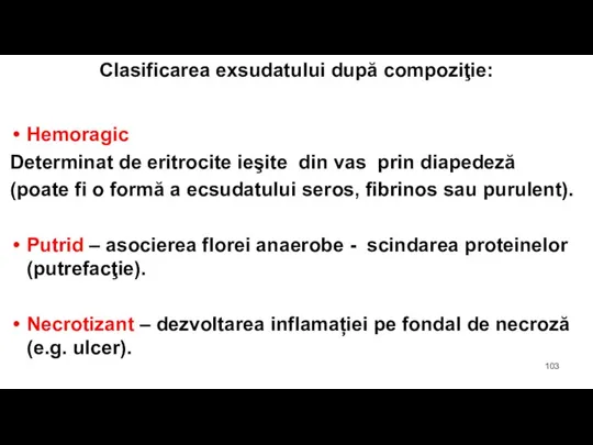 Clasificarea exsudatului după compoziţie: Hemoragic Determinat de eritrocite ieşite din vas prin