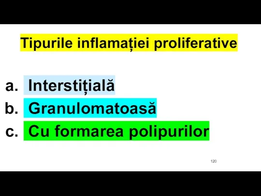 Tipurile inflamației proliferative Interstițială Granulomatoasă Cu formarea polipurilor