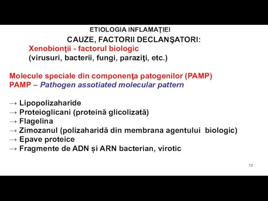 ETIOLOGIA INFLAMAŢIEI CAUZE, FACTORII DECLANŞATORI: Xenobionţii - factorul biologic (virusuri, bacterii, fungi,