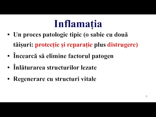 Inflamația Un proces patologic tipic (o sabie cu două tăișuri: protecție și