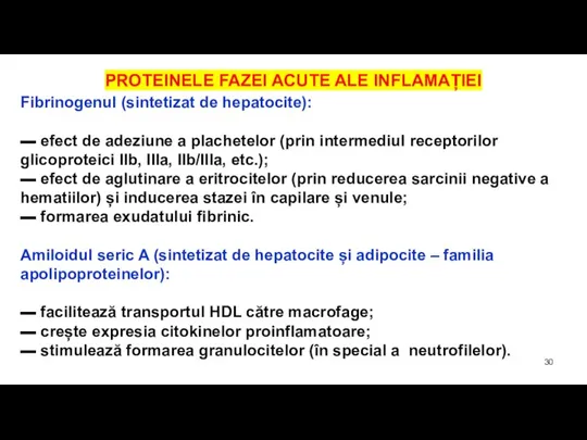 PROTEINELE FAZEI ACUTE ALE INFLAMAȚIEI Fibrinogenul (sintetizat de hepatocite): ▬ efect de