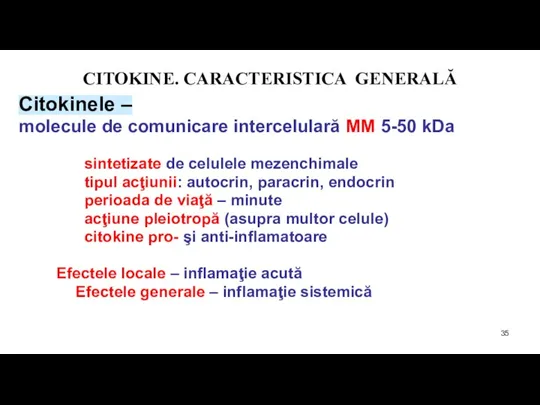 CITOKINE. CARACTERISTICA GENERALĂ Citokinele – molecule de comunicare intercelulară MM 5-50 kDa