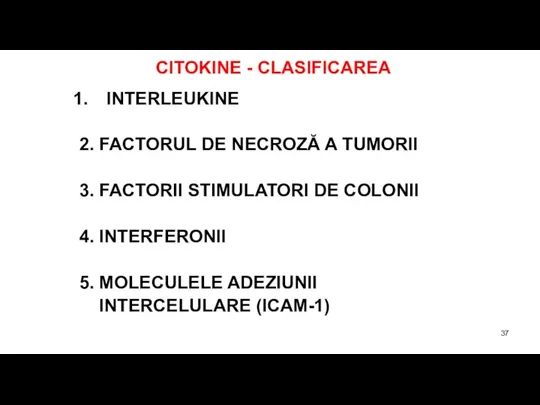 CITOKINE - CLASIFICAREA INTERLEUKINE 2. FACTORUL DE NECROZĂ A TUMORII 3. FACTORII
