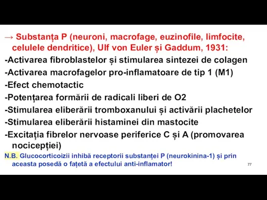 → Substanța P (neuroni, macrofage, euzinofile, limfocite, celulele dendritice), Ulf von Euler