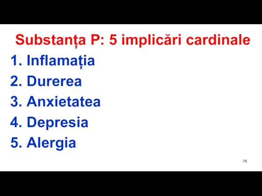 Substanța P: 5 implicări cardinale Inflamația Durerea Anxietatea Depresia Alergia