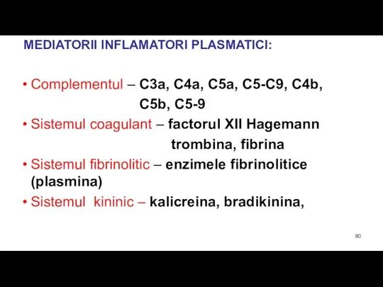 MEDIATORII INFLAMATORI PLASMATICI: Complementul – C3a, C4a, C5a, C5-C9, C4b, C5b, C5-9