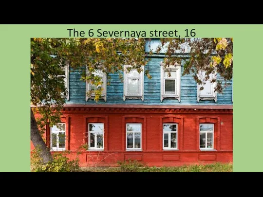 The 6 Severnaya street, 16