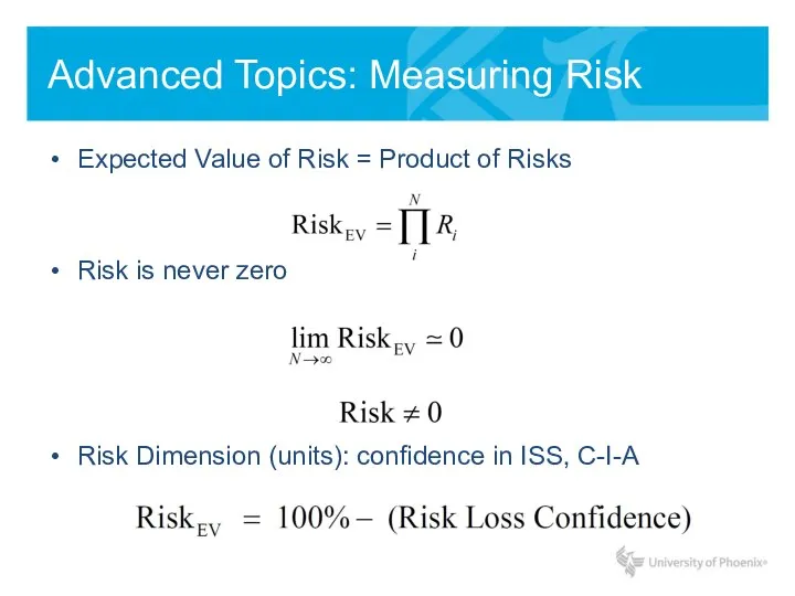 Advanced Topics: Measuring Risk Expected Value of Risk = Product of Risks