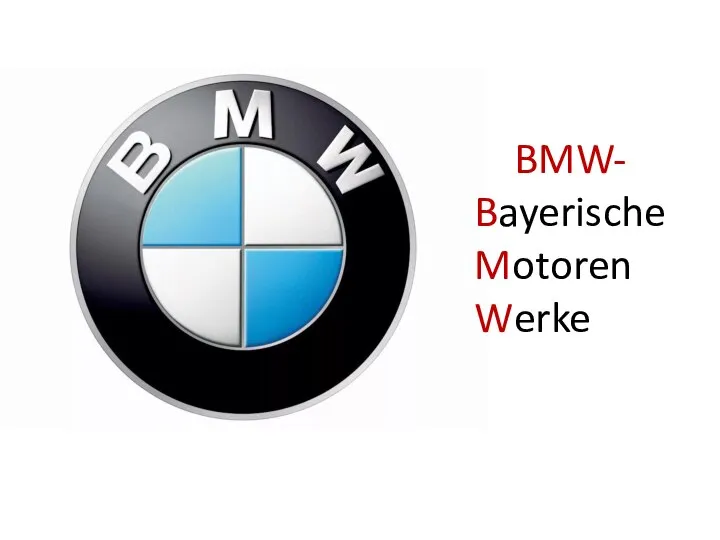 BMW- Bayerische Motoren Werke