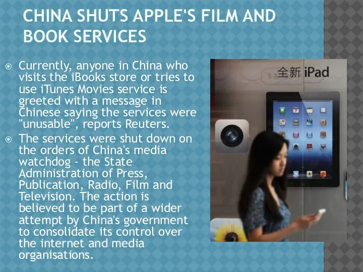 CHINA SHUTS APPLE'S FILM AND BOOK SERVICES Currently, anyone in China who