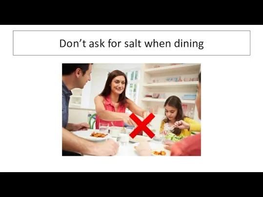 Don’t ask for salt when dining