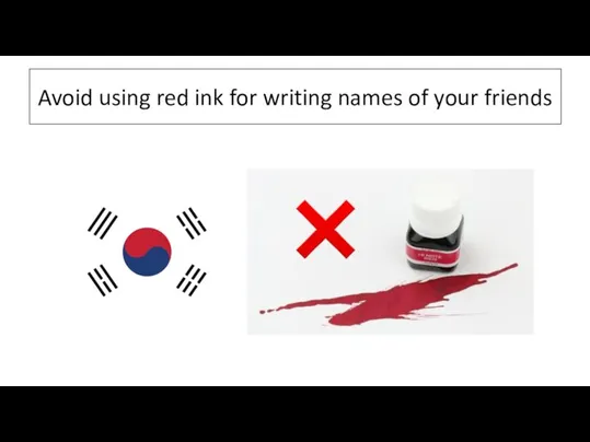 Avoid using red ink for writing names of your friends