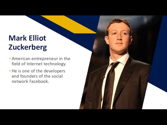 Mark Elliot Zuckerberg American entrepreneur in the field of Internet technology. He