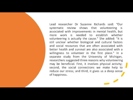 Lead researcher Dr Suzanne Richards said: "Our systematic review shows that volunteering
