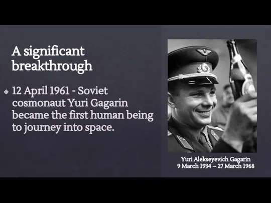 12 April 1961 - Soviet cosmonaut Yuri Gagarin became the first human