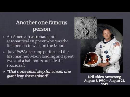 Another one famous person An American astronaut and aeronautical engineer who was