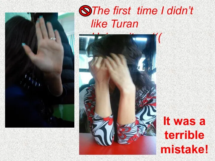 It was a terrible mistake! The first time I didn’t like Turan University…(((