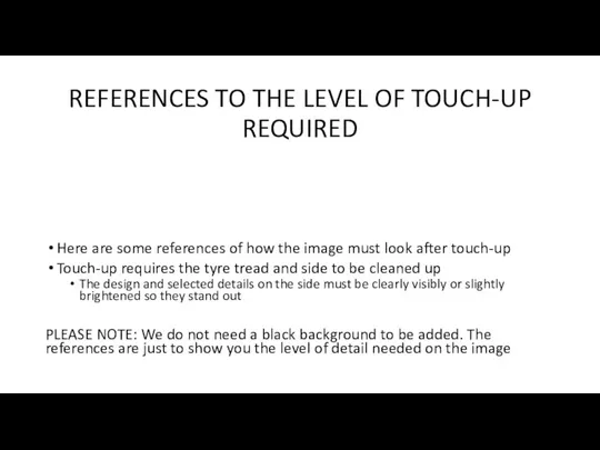 REFERENCES TO THE LEVEL OF TOUCH-UP REQUIRED Here are some references of