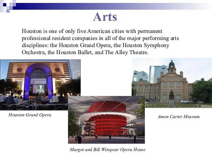 Arts Houston is one of only five American cities with permanent professional