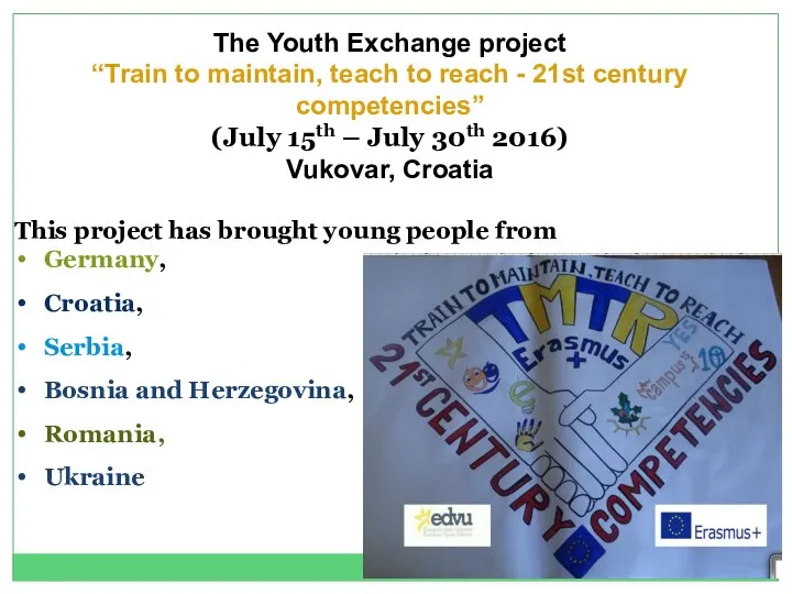The Youth Exchange project “Train to maintain, teach to reach - 21st
