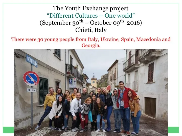 The Youth Exchange project “Different Cultures – One world” (September 30th –