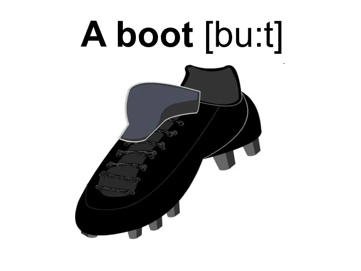 A boot [bu:t]