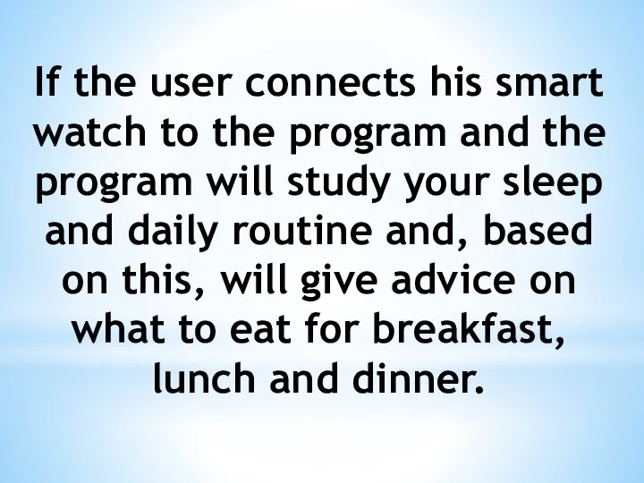 If the user connects his smart watch to the program and the
