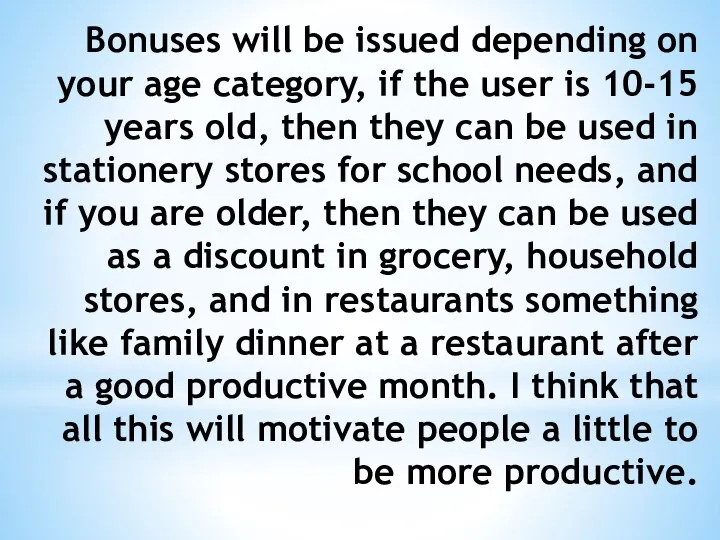 Bonuses will be issued depending on your age category, if the user