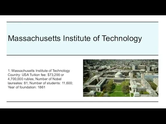Massachusetts Institute of Technology 1. Massachusetts Institute of Technology Country: USA Tuition