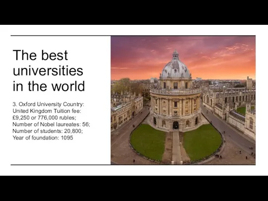 The best universities in the world 3. Oxford University Country: United Kingdom