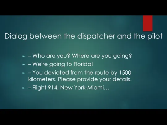 Dialog between the dispatcher and the pilot – Who are you? Where