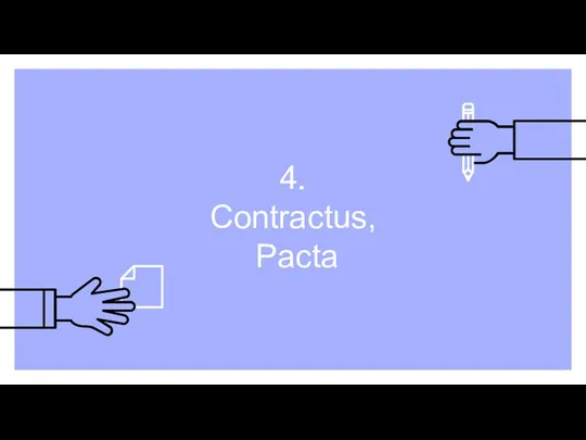 4. Contractus, Pacta