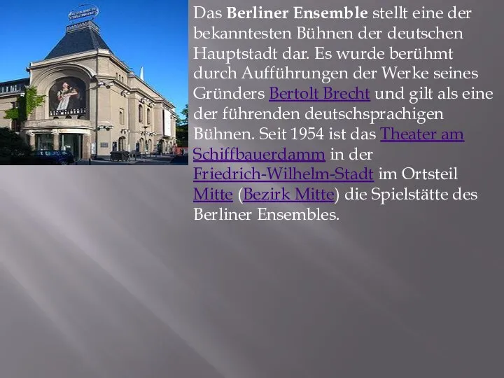 Das Berliner Ensemble stellt eine der bekanntesten Bühnen der deutschen Hauptstadt dar.