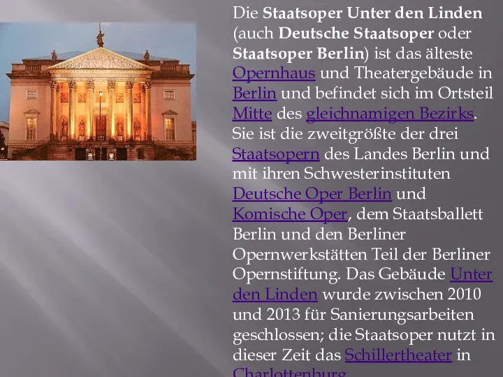 Die Staatsoper Unter den Linden (auch Deutsche Staatsoper oder Staatsoper Berlin) ist