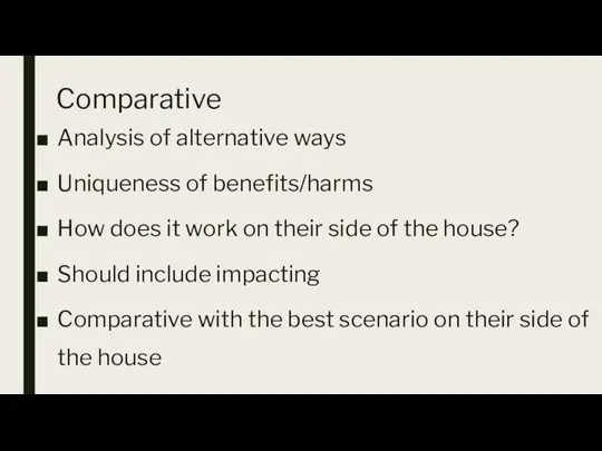 Comparative Analysis of alternative ways Uniqueness of benefits/harms How does it work