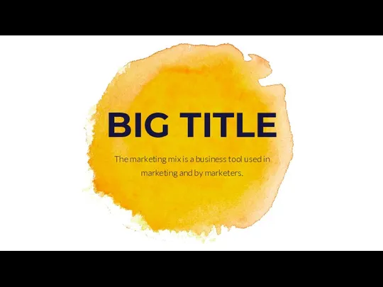 The marketing mix is a business tool used in marketing and by marketers. BIG TITLE