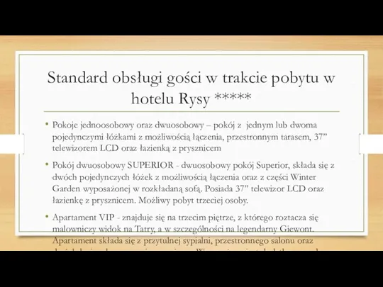 Standard obsługi gości w trakcie pobytu w hotelu Rysy ***** Pokoje jednoosobowy