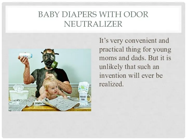 BABY DIAPERS WITH ODOR NEUTRALIZER It’s very convenient and practical thing for