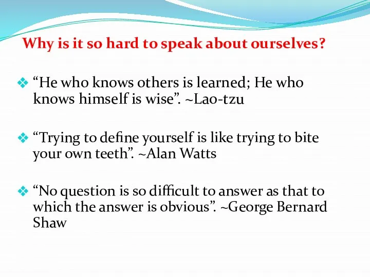 Why is it so hard to speak about ourselves? “He who knows