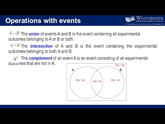 Operations with events The union of events A and B is the