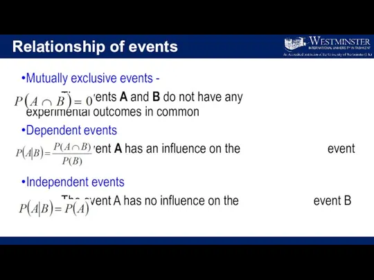 Relationship of events Mutually exclusive events - The events A and B