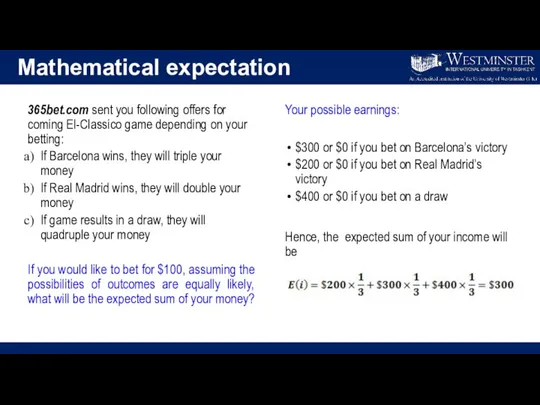 Mathematical expectation 365bet.com sent you following offers for coming El-Classico game depending