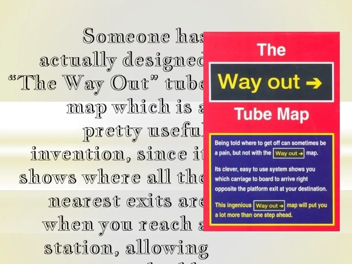 Someone has actually designed “The Way Out” tube map which is a