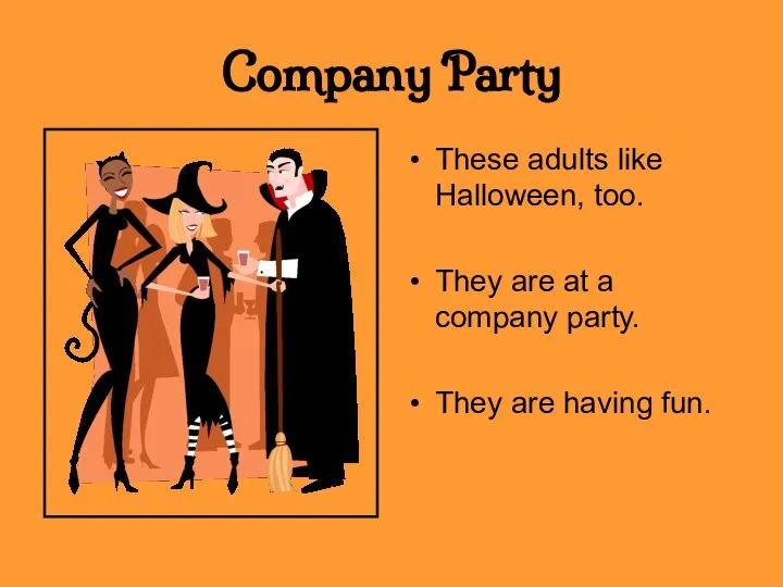 Company Party These adults like Halloween, too. They are at a company