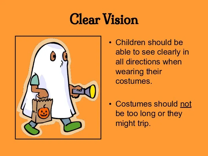 Clear Vision Children should be able to see clearly in all directions