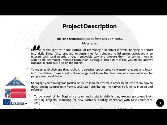 Project Description The long-term project varies from 6 to 12 months. Main