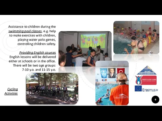Assistance to children during the swimming pool classes, e.g. help to make
