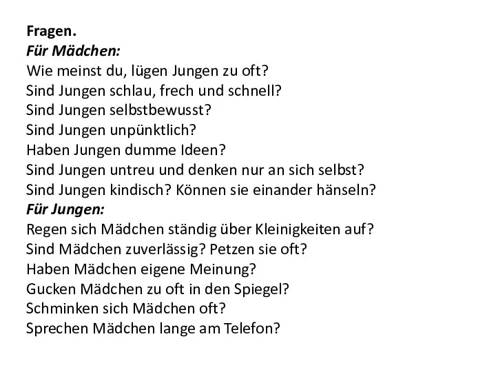 Fragen. Für Mädchen: Wie meinst du, lügen Jungen zu oft? Sind Jungen