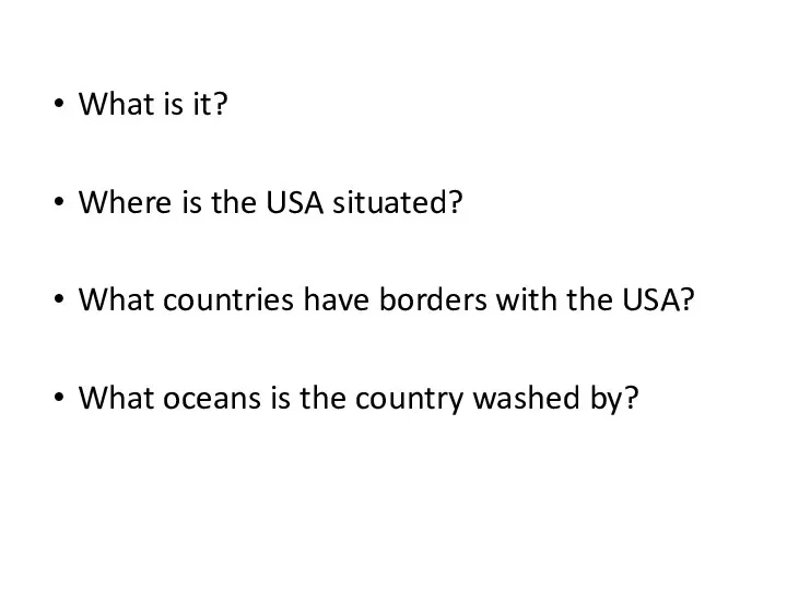 What is it? Where is the USA situated? What countries have borders