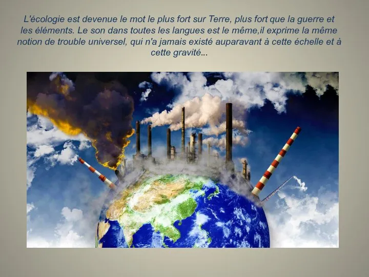 L'écologie est devenue le mot le plus fort sur Terre, plus fort